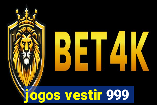 jogos vestir 999